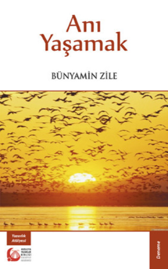 Anı Yaşamak. Bünyamin Zile