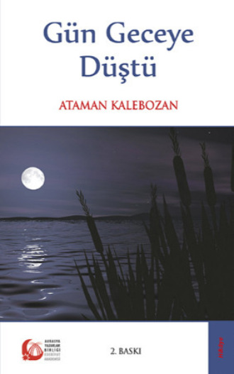 Ataman Kalebozan. Gün Geceye Düştü