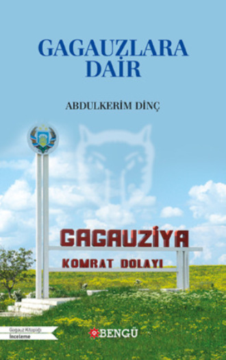 Abdülkerim Dinç. Gagauzlara Dair