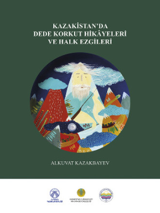 Alkuvat Kazakbayev. Kazakistan'da Dede Korkut Hikayeleri