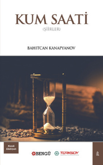 Bahıtcan Kanapyanov. Kum Saati