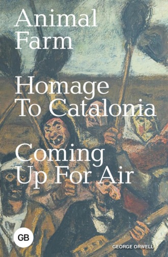 Джордж Оруэлл. Animal Farm. Homage to Catalonia. Coming Up for Air / Скотный двор. Памяти Каталонии. Глотнуть воздуха