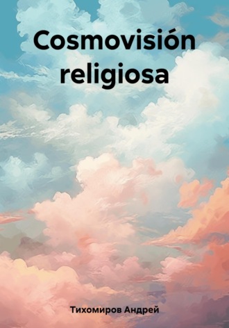 Cosmovisión religiosa. 