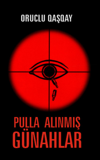 Qaşqay Oruclu. PULLA ALINMIŞ GÜNAHLAR