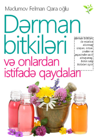 Dərman bitkiləri və onlardan istifadə qaydaları.. 