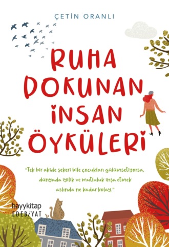 Çetin Oranli. Ruha Dokunan Insan Öyküleri