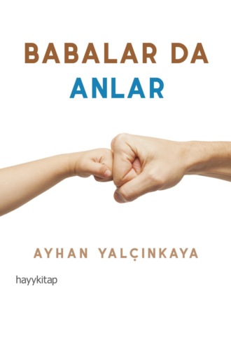 Ayhan Yalçinkaya. Babalar Da Anlar