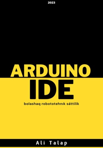 Талап Ертаргынулы Али. Arduino IDE