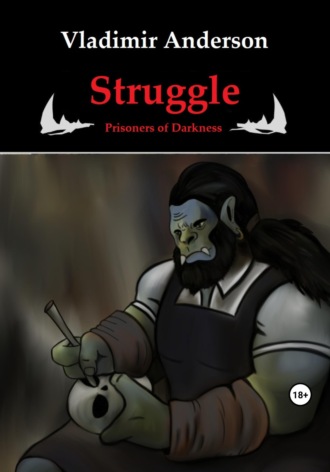 Struggle. Prisoners of Darkness. 