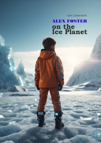 Leo Lubavitch. Alex Foster on the Ice Planet