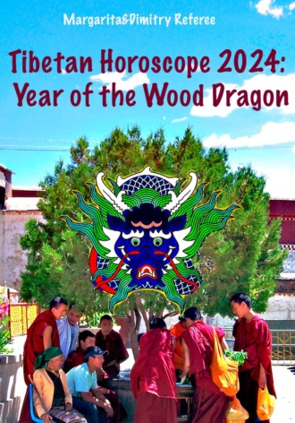 Margarita Referee. Tibetan Horoscope 2024: Year of the Wood Dragon