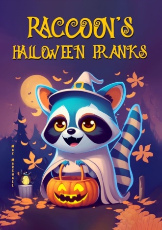 Raccoon’s Halloween Pranks. 