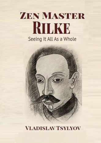 Vladislav Tsylyov. Zen Master Rilke: Seeing It All As a Whole. From the Buddha-Rilke Series