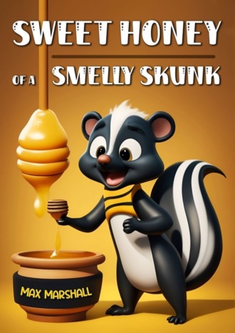 Max Marshall. Sweet Honey Of A Smelly Skunk