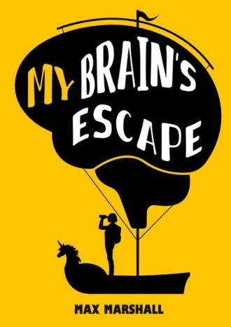 Max Marsall. My Brain’s Escape