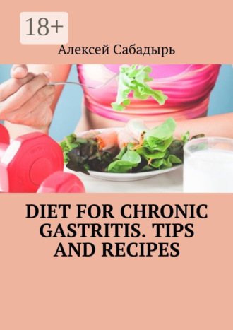 Diet for chronic gastritis. Tips and recipes. 