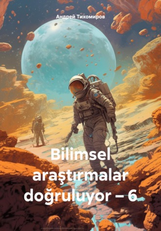 Bilimsel araştırmalar doğruluyor – 6. 