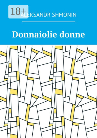 Aleksandr Shmonin. Donnaiolie donne