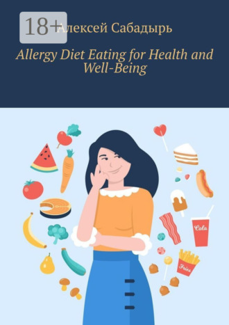 Allergy Diet Eating for Health and Well-Being. 