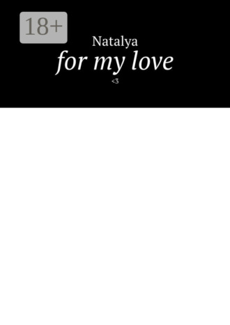For my love. <3. Natalya