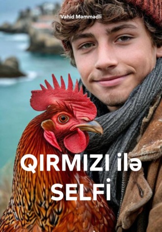 Vahid Məmmədli. QIRMIZI ilə SELFİ