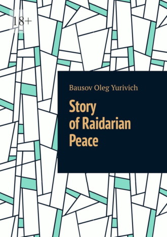 Bausov Oleg Yurivich. Story of Raidarian Peace