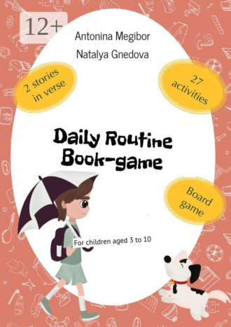 Antonina Megibor. Daily Routine Book-game. For children aged 3 to 10