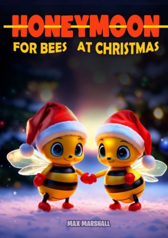Max Marshall. Honeymoon for Bees at Christmas