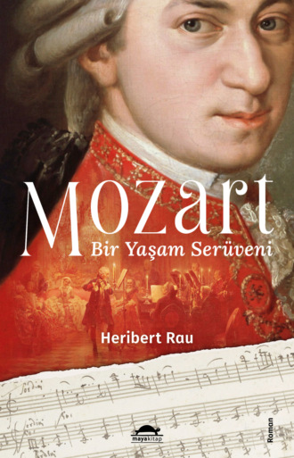 Mozart: Bir Yaşam Serüveni. Heribert  Rau