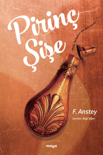 F. Anstey. Pirinç Şişe