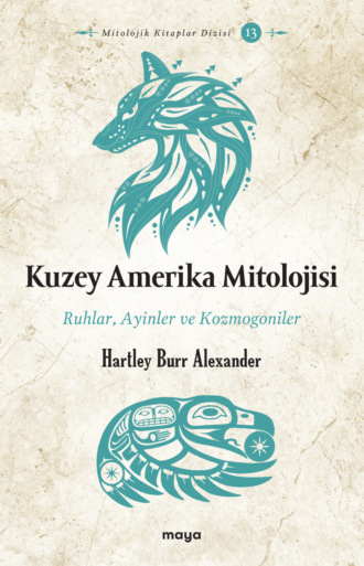 Kuzey Amerika Mitolojisi. Hartley Burr Alexander