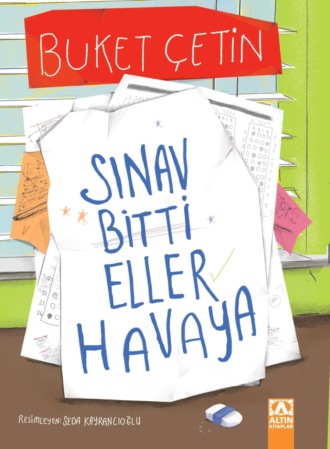 BUKET ÇETIN. SINAV BITTI ELLER HAVAYA