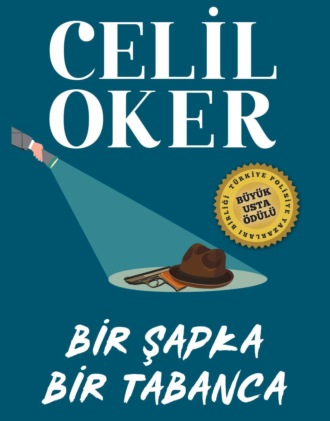Celil Oker. CELIL OKER-ÖZEL BASKI-BIR SAPKA BIR TABANCA