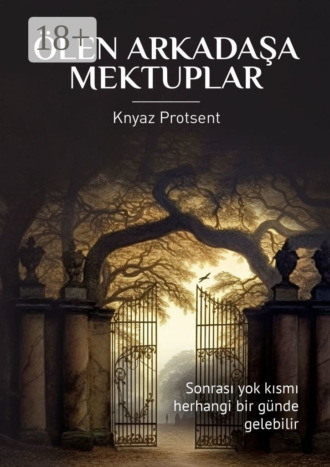 Ölen Arkadaşa Mektuplar. Knyaz Protsent