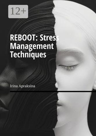 Irina Apraksina. Reboot: Stress management techniques