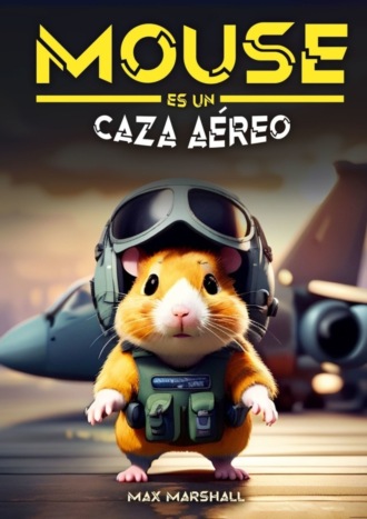 Max Marshall. Mouse es un Caza Aéreo