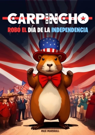 Max Marshall. Carpincho robó el Día de la Independencia