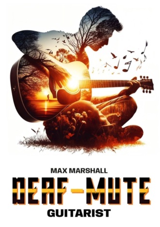 Max Marshall. Deaf-mute Guitarist