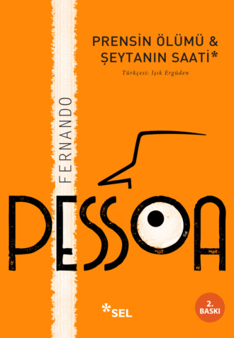 Fernando Pessoa. Prensin Ölümü & Şeytanın Saati