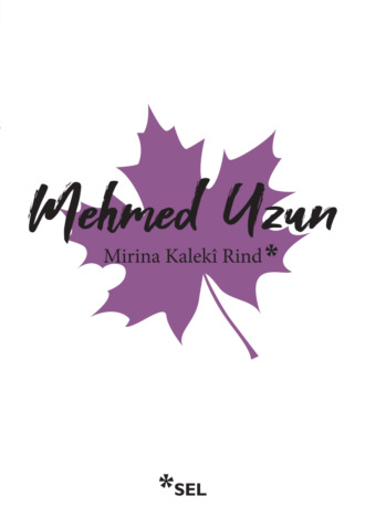 Mirina Kalekî Rind. Mehmed Uzun
