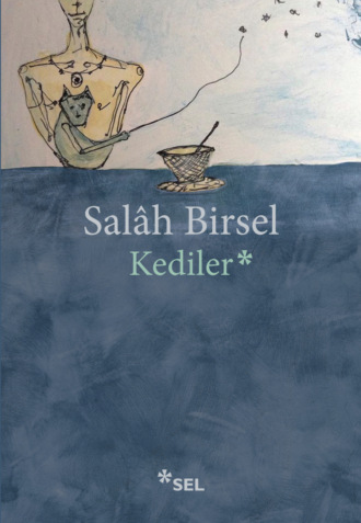 Kediler - 1001 Gece Denemeleri. Salâh Birsel