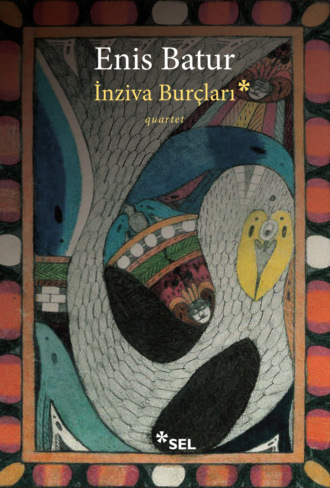 Enis Batur. İnziva Burçları