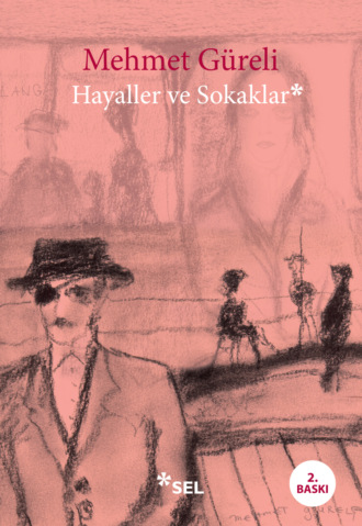 Mehmet Güreli. Hayaller ve Sokaklar