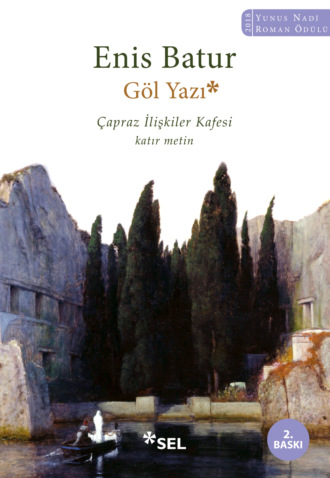 Enis Batur. Göl Yazı - Çapraz İlişkiler Kafesi - katır metin