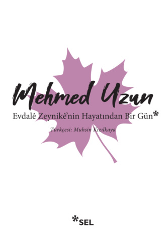 Mehmed Uzun. Evdalê Zeynikê'nin Hayatından Bir Gün