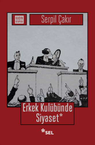Erkek Kulübünde Siyaset. Serpil Çakır