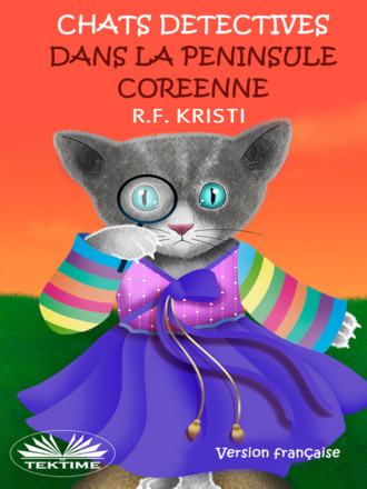 R. F. Kristi. Chats Détectives dans la Péninsule Coréenne