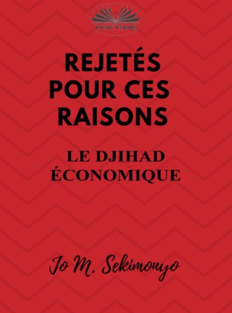 Rejetés : Pour Ces Raisons. Jo M. Sekimonyo