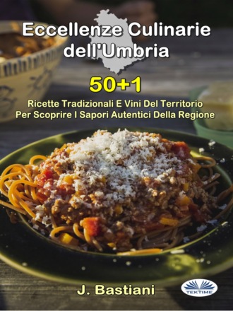 Eccellenze Culinarie Dell`Umbria. 