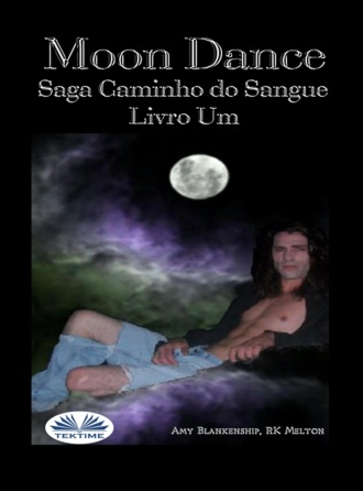 Amy Blankenship. Moon Dance (Caminho do Sangue Livro Um)